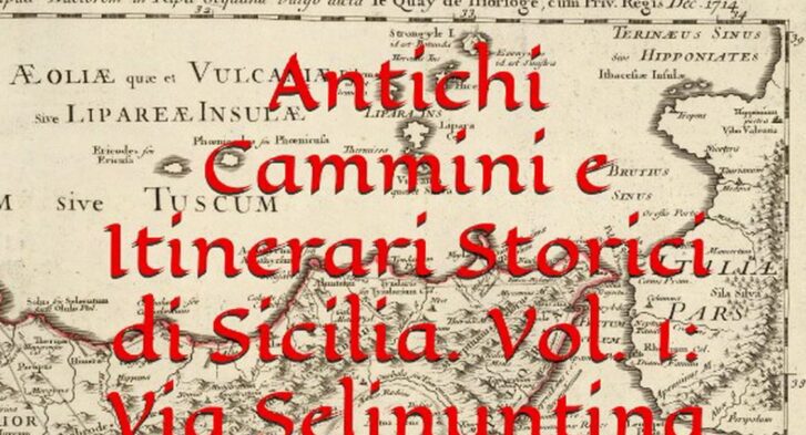 Antichi Cammini e Itinerari Storici di Sicilia. Vol. 1: Via Selinuntina (2024)