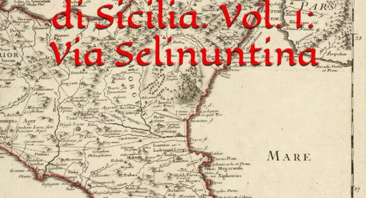 Antichi Cammini e Itinerari Storici di Sicilia. Vol. 1: Via Selinuntina (2024)