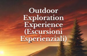 Outdoor Exploration Experience (Escursioni Esperienziali) (2024)